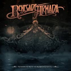 Renegade Armada : Violent Carousel